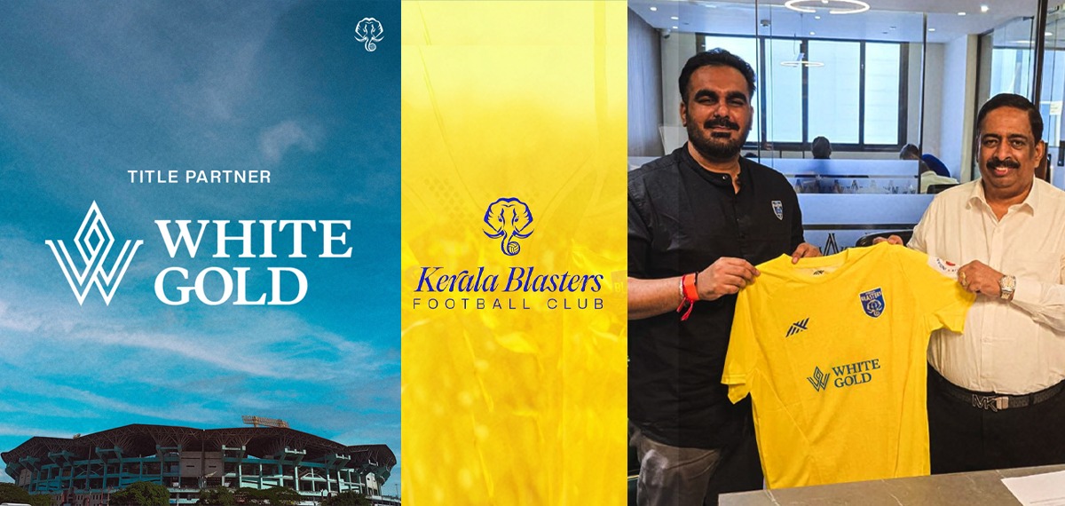 കേരള ബ്ലാസ്റ്റേഴ്സ്‌സിന്റെ പുതിയ ടൈറ്റിൽ പാര്‍ട്ണറായി 'വൈറ്റ് ഗോൾഡ്'